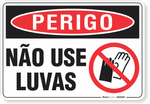 3294-placa-perigo-nao-use-luvas-pvc-semi-rigido-26x18cm-furos-6mm-parafusos-nao-incluidos-1