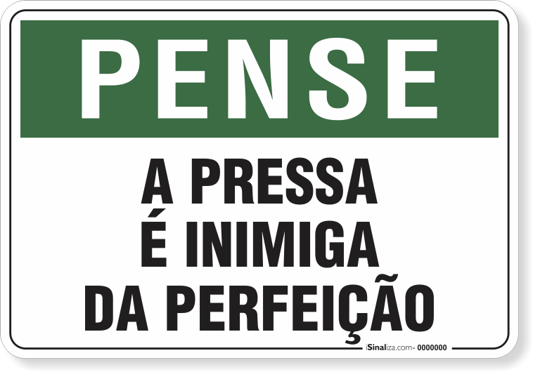 1561-placa-pense-a-pressa-e-inimiga-da-perfeicao-pvc-semi-rigido-75x60cm-furos-6mm-parafusos-nao-incluidos-1
