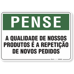 Placa Pense A Qualidade De Nosso Produtos É A Repetição De Novos Pedidos