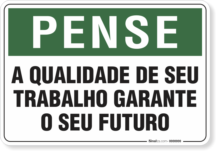 1563-placa-pense-a-qualidade-do-seu-trabalho-garante-o-seu-futuro-pvc-semi-rigido-26x18cm-furos-6mm-parafusos-nao-incluidos-1