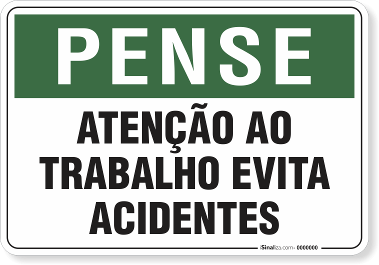 1782-placa-pense-atencao-ao-trabalho-evita-acidentes-pvc-semi-rigido-75x60cm-furos-6mm-parafusos-nao-incluidos-1