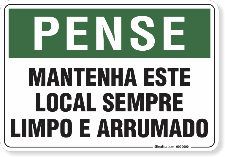 1799-placa-pense-mantenha-este-local-sempre-limpo-e-arrumado-pvc-semi-rigido-26x18cm-furos-6mm-parafusos-nao-incluidos-1