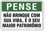 1801-placa-pense-nao-brinque-com-sua-vida-pvc-semi-rigido-26x18cm-furos-6mm-parafusos-nao-incluidos-1