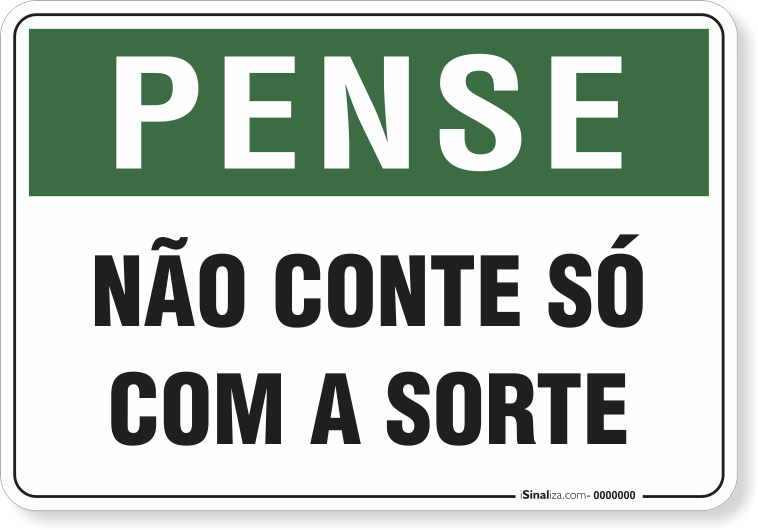 1802-placa-pense-nao-conte-so-com-a-sorte-pvc-semi-rigido-26x18cm-furos-6mm-parafusos-nao-incluidos-1