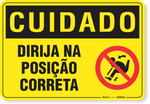 2387-placa-cuidado-dirija-na-posicao-correta-pvc-semi-rigido-26x18cm-furos-6mm-parafusos-nao-incluidos-1