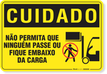 2400-placa-cuidado-nao-permita-que-ninguem-passe-ou-fique-embaixo-da-carga-pvc-semi-rigido-26x18cm-furos-6mm-parafusos-nao-incluidos-1