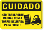 2408-placa-cuidado-nao-transporte-cargas-com-a-torre-inclinada-para-frente-pvc-semi-rigido-26x18cm-furos-6mm-parafusos-nao-incluidos-1