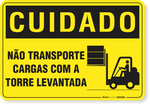 2409-placa-cuidado-nao-transporte-cargas-com-a-torre-levantada-pvc-semi-rigido-26x18cm-furos-6mm-parafusos-nao-incluidos-1