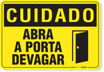 2574-placa-cuidado-abra-a-porta-devagar-pvc-semi-rigido-75x60cm-furos-6mm-parafusos-nao-incluidos-1
