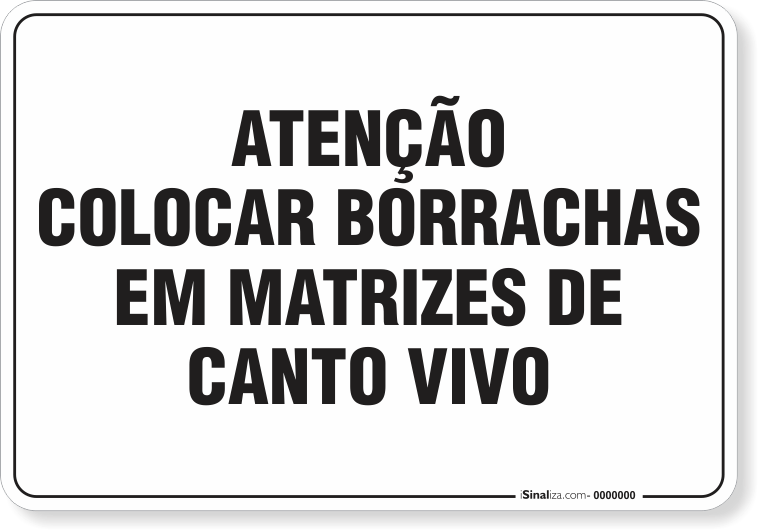 1578-placa-organizacao-atencao-colocar-borrachas-em-matrizes-de-canto-vivo-pvc-semi-rigido-26x18cm-furos-6mm-parafusos-nao-incluidos-1
