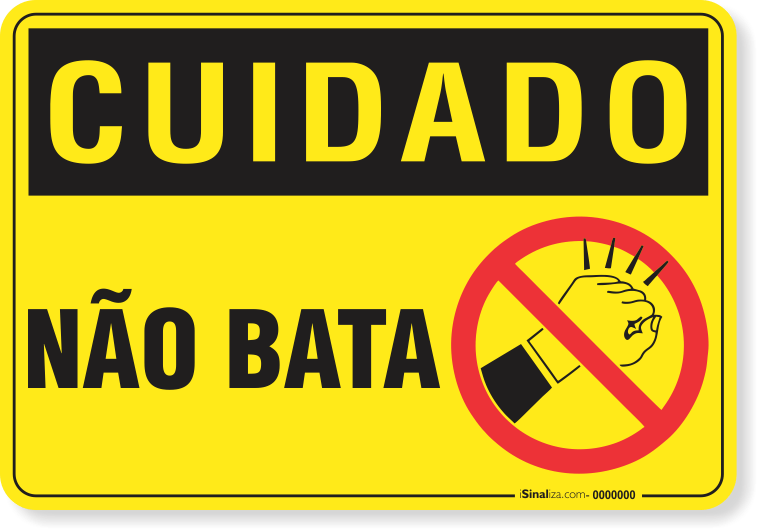 2778-placa-cuidado-nao-bata-pvc-semi-rigido-75x60cm-furos-6mm-parafusos-nao-incluidos-1