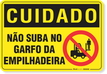 2933-placa-cuidado-nao-suba-no-garfo-da-empilhadeira-pvc-semi-rigido-26x18cm-furos-6mm-parafusos-nao-incluidos-1