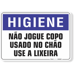 Placa Higiene Não Jogue Copo Usado No Chão Use A Lixeira