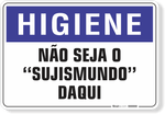 1665-placa-higiene-nao-seja-o-sujismundo-daqui-pvc-semi-rigido-26x18cm-furos-6mm-parafusos-nao-incluidos-1