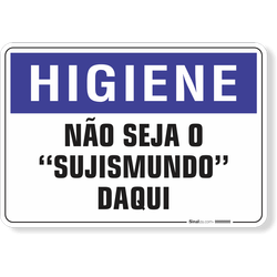 Placa Higiene Não Seja O Sujismundo Daqui