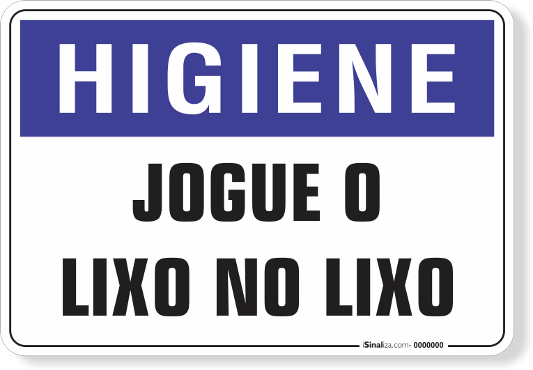 PLACA HIGIENE COLABORE COM A LIMPEZA JOGUE O LIXO NO LIXO