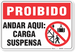 1703-placa-proibido-andar-aqui-carga-suspensa-pvc-semi-rigido-26x18cm-furos-6mm-parafusos-nao-incluidos-1