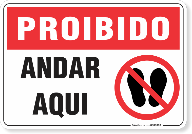 1704-placa-proibido-andar-aqui-pvc-semi-rigido-75x60cm-furos-6mm-parafusos-nao-incluidos-1