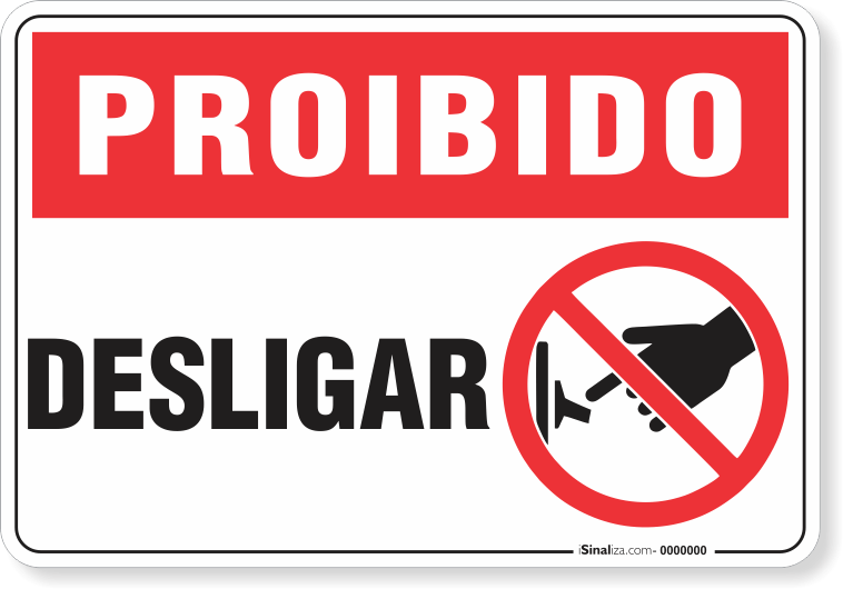 1720-placa-proibido-desligar-pvc-semi-rigido-26x18cm-furos-6mm-parafusos-nao-incluidos-1