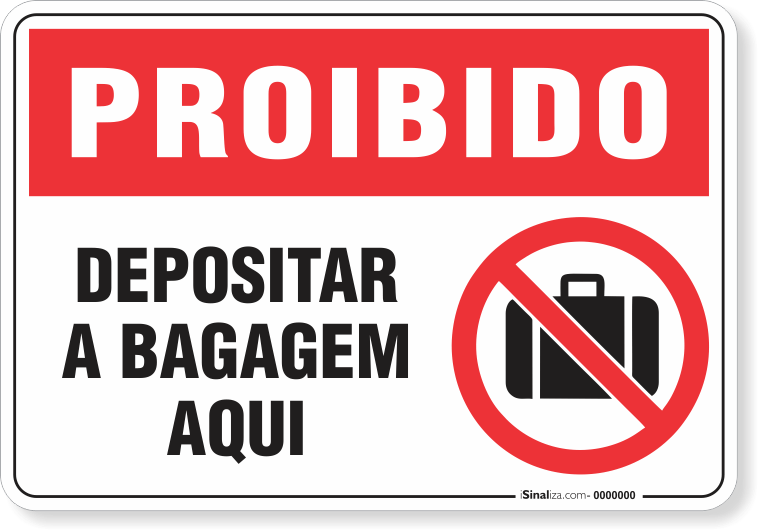1713-placa-proibido-depositar-a-bagagem-aqui-pvc-semi-rigido-26x18cm-furos-6mm-parafusos-nao-incluidos-1