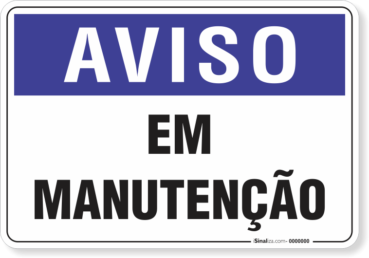 PLACA AVISO EM MANUTENÇÃO -  - Loja de Sinalização