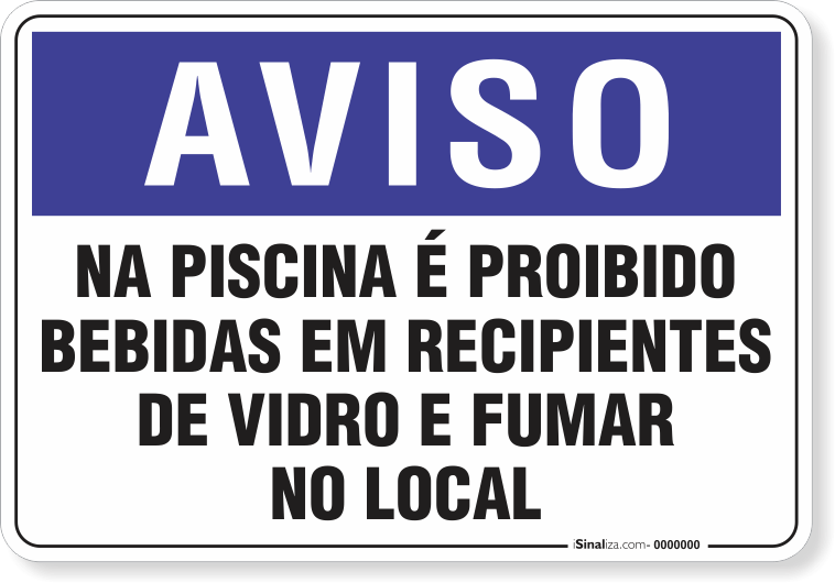 1278-placa-aviso-na-piscina-e-proibido-bebidas-em-recipientes-de-vidro-e-fumar-no-local-pvc-semi-rigido-26x18cm-furos-6mm-parafusos-nao-incluidos-1
