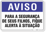 1295-placa-aviso-para-a-seguranca-de-seus-filhos-fique-alerta-a-situacao-pvc-semi-rigido-26x18cm-furos-6mm-parafusos-nao-incluidos-1