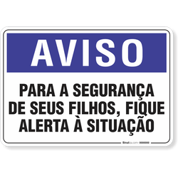 Placa Aviso  Para A Segurança De Seus Filhos Fique Alerta À Situação