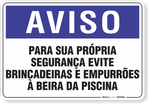 1296-placa-aviso-para-sua-propria-seguranca-evite-brincadeiras-e-empurroes-em-volta-da-piscina-pvc-semi-rigido-26x18cm-furos-6mm-parafusos-nao-incluidos-1