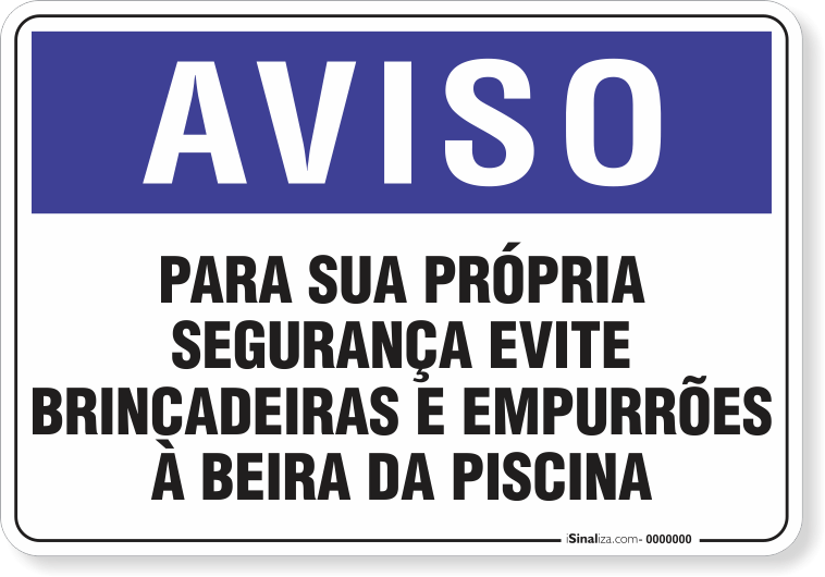 1296-placa-aviso-para-sua-propria-seguranca-evite-brincadeiras-e-empurroes-em-volta-da-piscina-pvc-semi-rigido-26x18cm-furos-6mm-parafusos-nao-incluidos-1