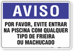 1299-placa-aviso-por-favor-evite-entrar-na-piscina-com-qualquer-tipo-de-frieira-ou-machucado-pvc-semi-rigido-26x18cm-furos-6mm-parafusos-nao-incluidos-1