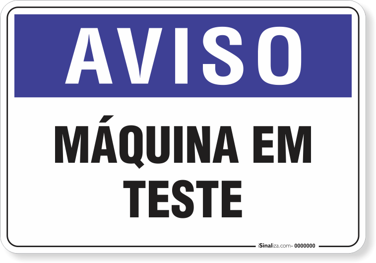 1990-placa-aviso-maquina-em-teste-pvc-semi-rigido-26x18cm-furos-6mm-parafusos-nao-incluidos-1