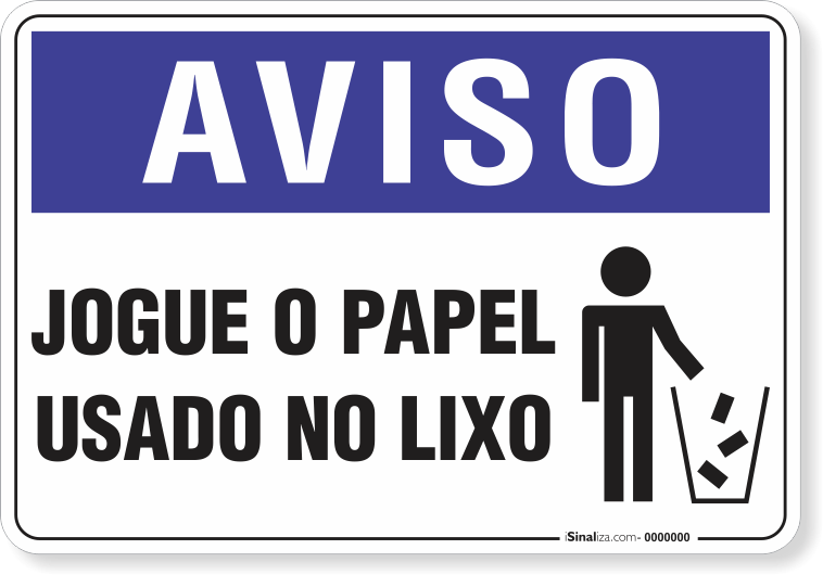 Placa Jogue o Papel Usado no Cesto de Lixo - Refletivas - Sinalizações  Automotivas - Campinas - São Paulo