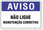 1995-placa-aviso-nao-ligue-manutencao-corretiva-pvc-semi-rigido-26x18cm-furos-6mm-parafusos-nao-incluidos-1