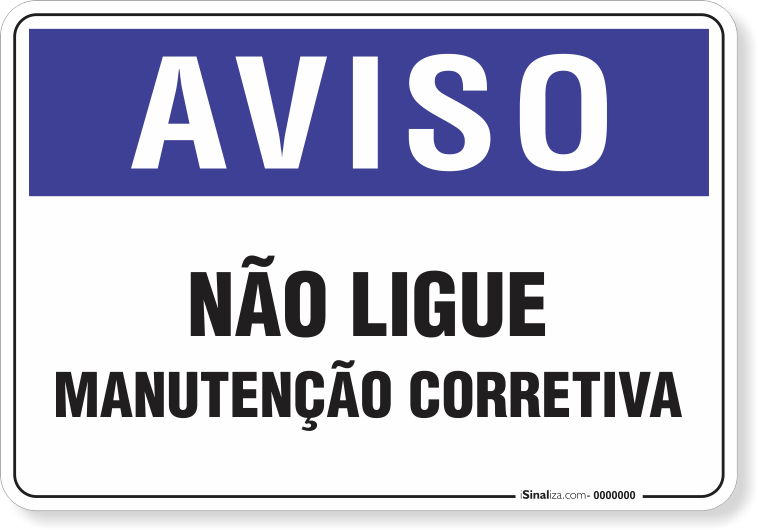 1995-placa-aviso-nao-ligue-manutencao-corretiva-pvc-semi-rigido-26x18cm-furos-6mm-parafusos-nao-incluidos-1