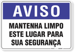 2011-placa-aviso-mantenha-limpo-este-lugar-para-sua-seguranca-pvc-semi-rigido-26x18cm-furos-6mm-parafusos-nao-incluidos-1
