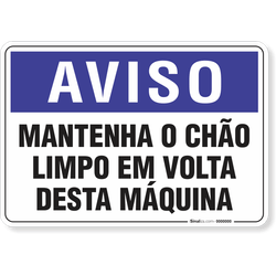 Placa Aviso  Mantenha O Chão Limpo Em Volta Desta Máquina