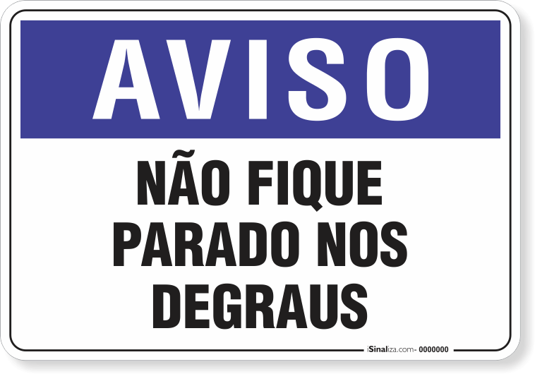 2028-placa-aviso-nao-fique-parado-nos-degraus-pvc-semi-rigido-26x18cm-furos-6mm-parafusos-nao-incluidos-1