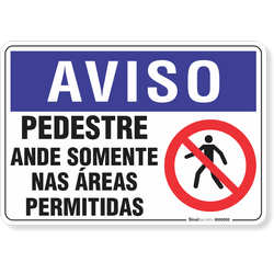 Placa Aviso  Pedestre Ande Somente Nas Áreas Permitidas