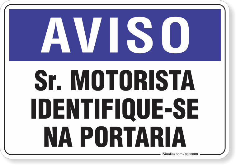 2106-placa-aviso-sr-motorista-identifique-se-na-portaria-pvc-semi-rigido-26x18cm-furos-6mm-parafusos-nao-incluidos-1