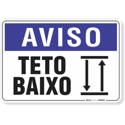 Placa Aviso  Teto Baixo