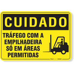 Placa Cuidado  Tráfego Com A Empilhadeira Só Em Áreas Permitidas