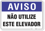 2004-placa-aviso-nao-utilize-este-elevador-pvc-semi-rigido-26x18cm-furos-6mm-parafusos-nao-incluidos-1