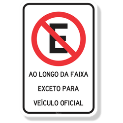 Placa Proibido Estacionar Ao Longo Da Faixa Exceto Para Veículo Oficial
