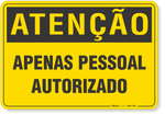 1106-placa-atencao-apenas-pessoal-autorizado-pvc-semi-rigido-26x18cm-furos-6mm-parafusos-nao-incluidos-1