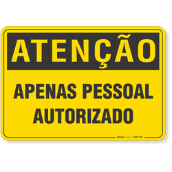 Placa Atenção Apenas Pessoal Autorizado