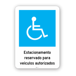 Placa Estacionamento Reservado Para Veículos Autorizados Deficiente Físico - Nbr9050 (70x50cm)