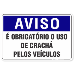 Placa Aviso É Obrigatório O Uso De Crachá Pelos Veículos