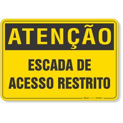 Placa Atenção Escada De Acesso Restrito