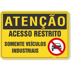 Placa Atenção Acesso Restrito Somente Veículos Industriais